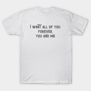 Forever, You and Me T-Shirt